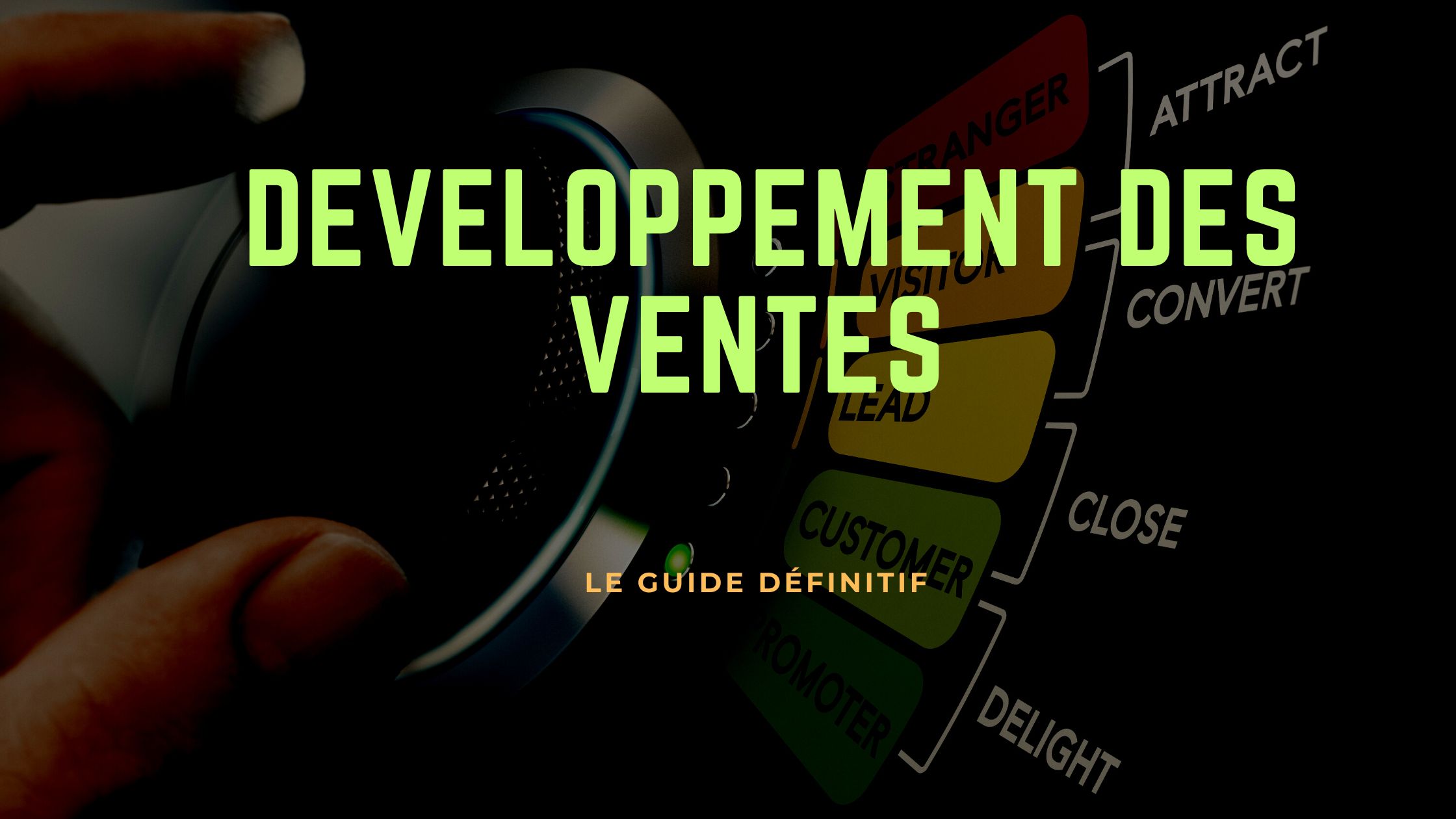 Le guide complet du développement des ventes